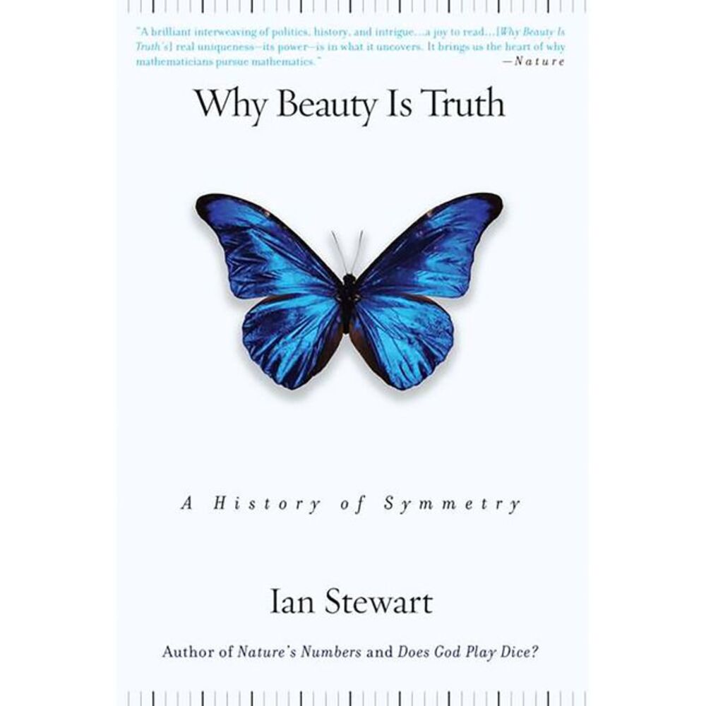 Why Beauty Is Truth: A History of Symmetry -- Ian Stewart
